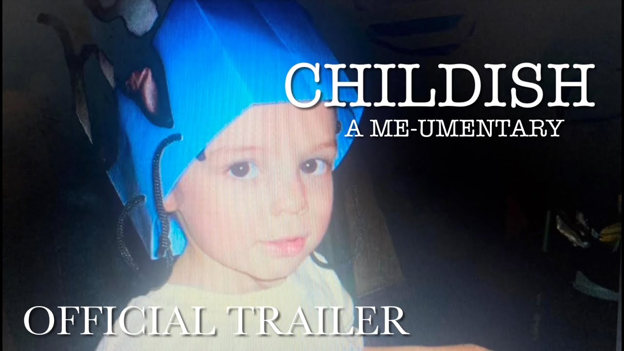 Childish: A Me-umentary Trailer