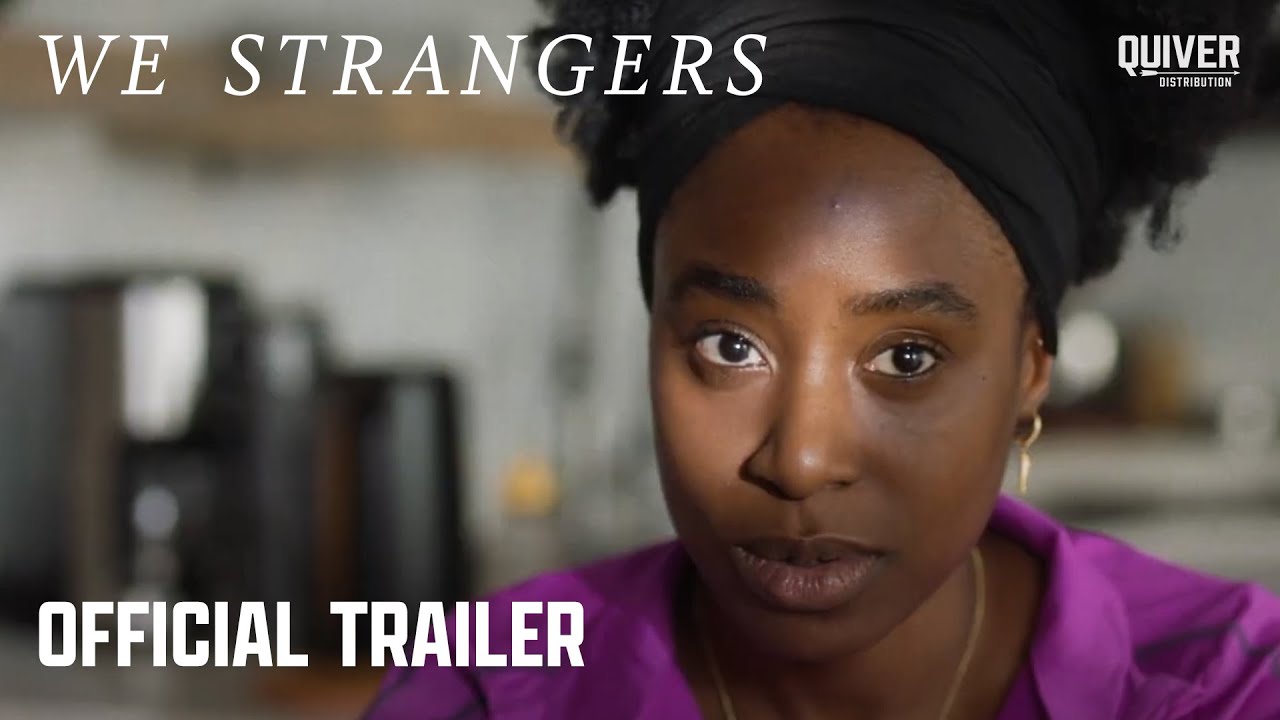 We Strangers Trailer