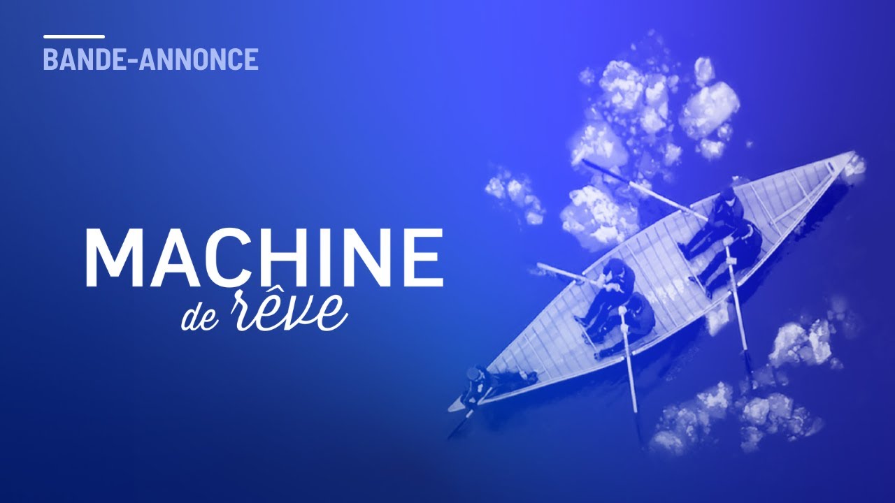 Machine de rêve Trailer
