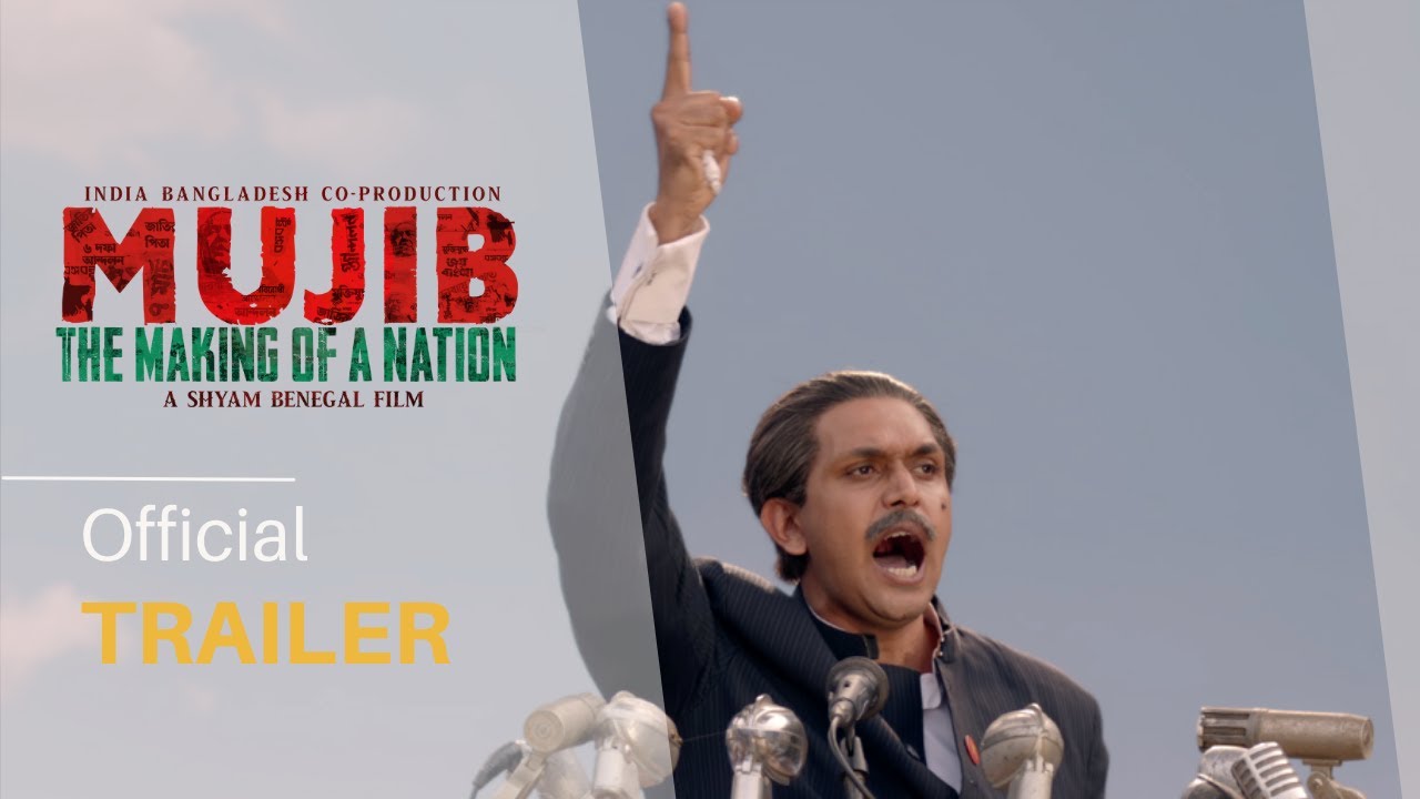 Mujib: The Making of a Nation Trailer